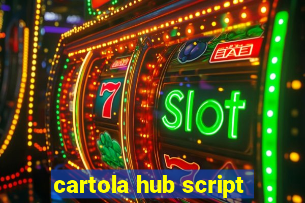 cartola hub script